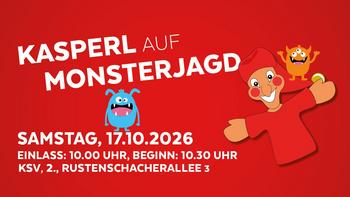 Kasperl auf Monsterjagd, Vorstellung am 17.10.2026, am KSV