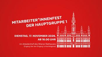 HG 1-Mitarbeiter*innenfest 17.11.2026, ab 16 Uhr, Arkandenhof im Wiener Rathauses.