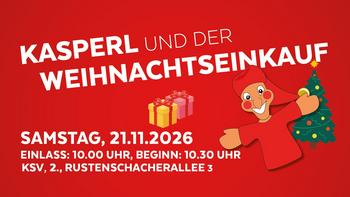 Kasperl und der Weihnachtseinkauf, Vorstellung am 21.11.2026, am KSV